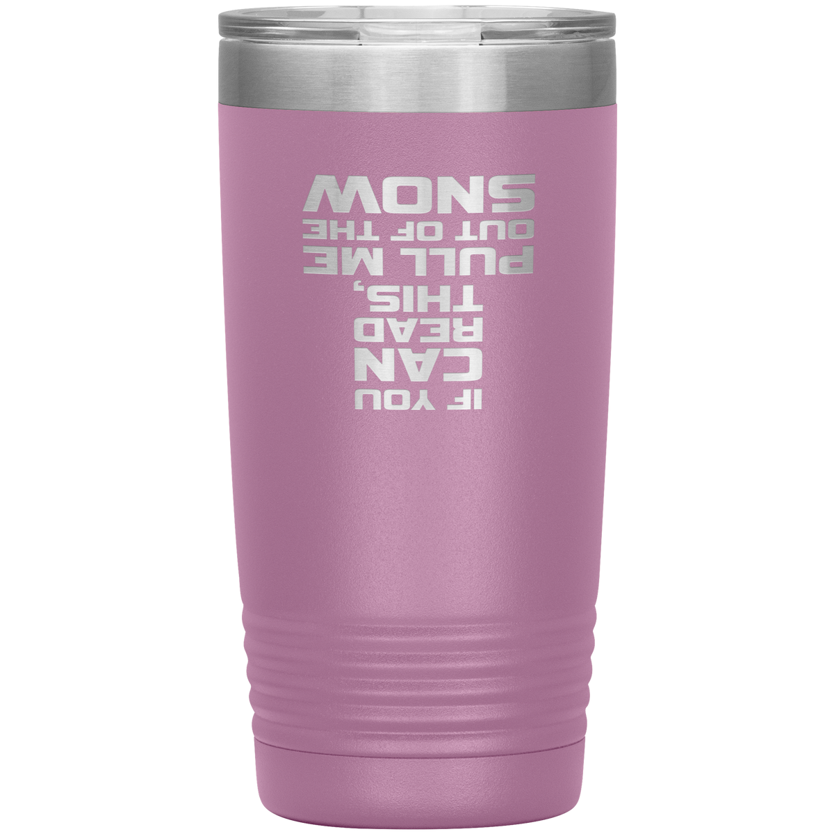 If You Can Read This Pull Me Out Of The Snow 20oz Tumbler - Powderaddicts
