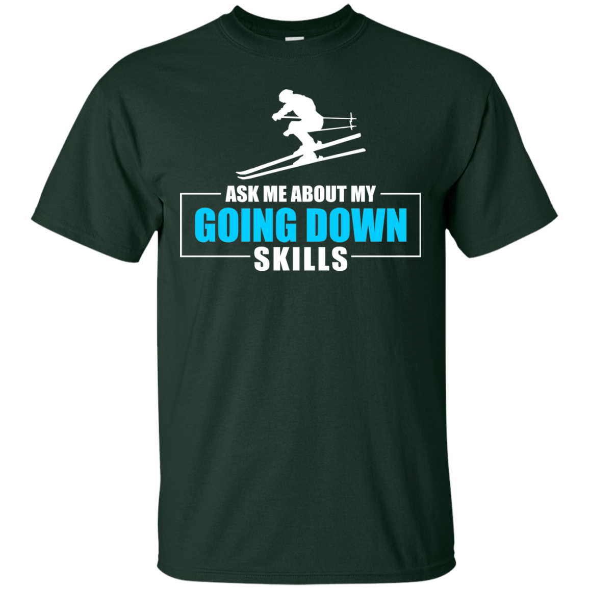 Ask Me About My Going Down Skills - Ski Men's Tees and V-Neck - Powderaddicts