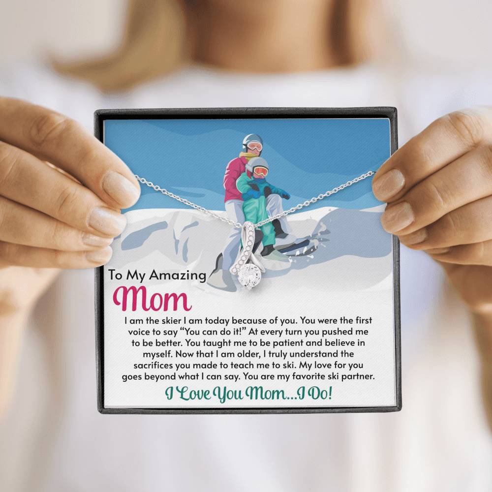 Alluring Beauty Necklace for Moms: I Am The Skier I Am Today Because Of You - Powderaddicts