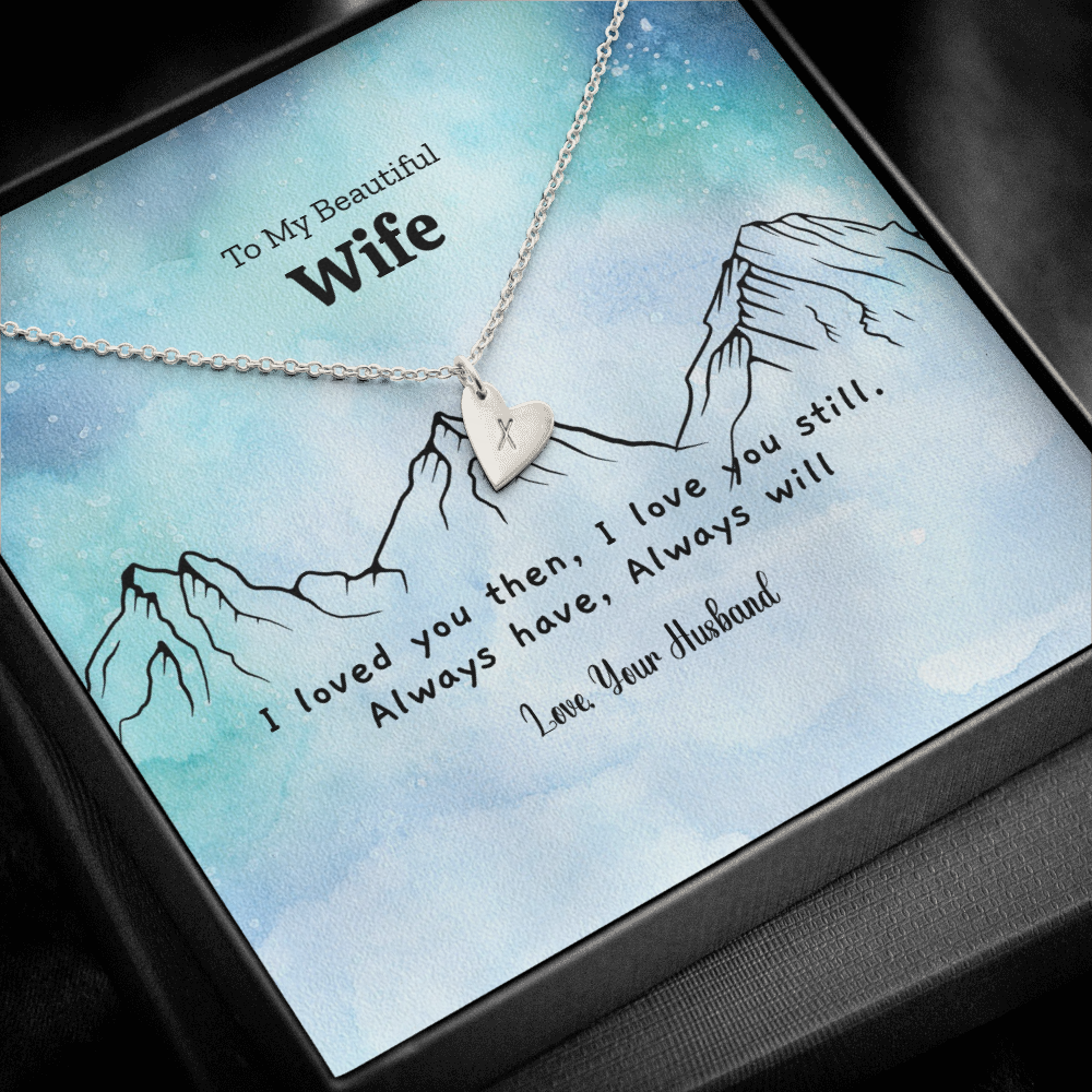 I loved you then, I love you still. Always have, Always Will Custom Sweetest Hearts Necklace - Powderaddicts