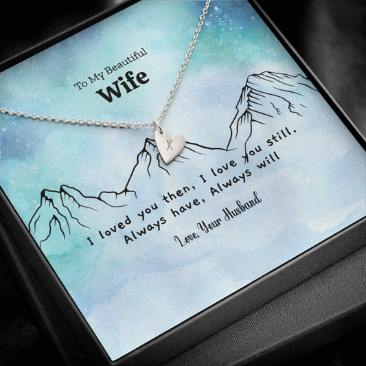 I loved you then, I love you still. Always have, Always Will Custom Sweetest Hearts Necklace - Powderaddicts