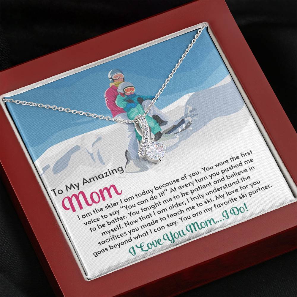 Alluring Beauty Necklace for Moms: I Am The Skier I Am Today Because Of You - Powderaddicts