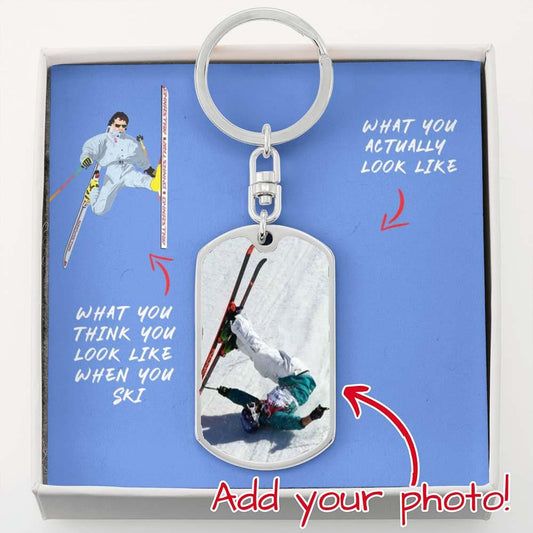 What You Think You Look Like When You Ski - Personalized Dog Tag Keychain - Powderaddicts