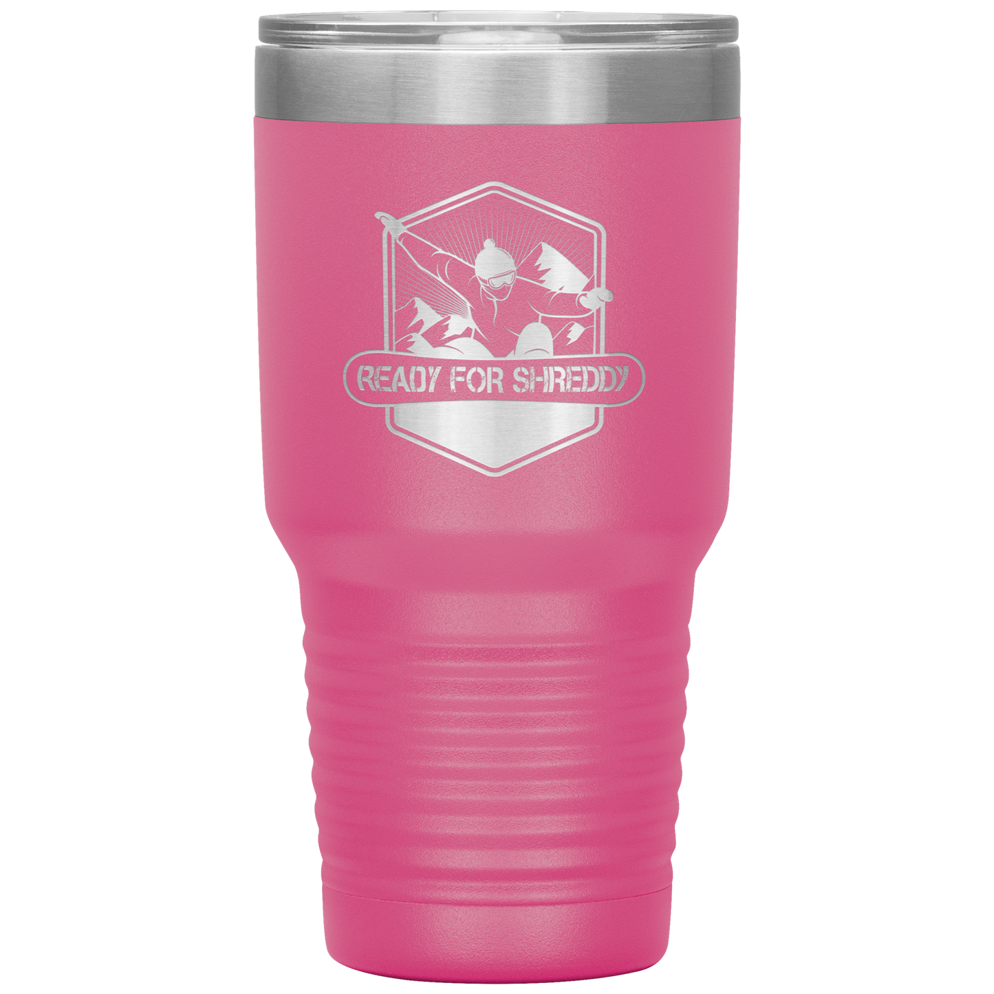 Ready For Shreddy Snowboard 30oz Tumbler - Powderaddicts