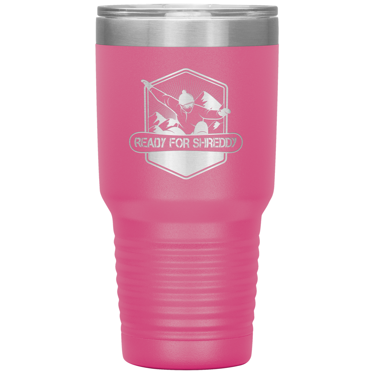 Ready For Shreddy Snowboard 30oz Tumbler - Powderaddicts