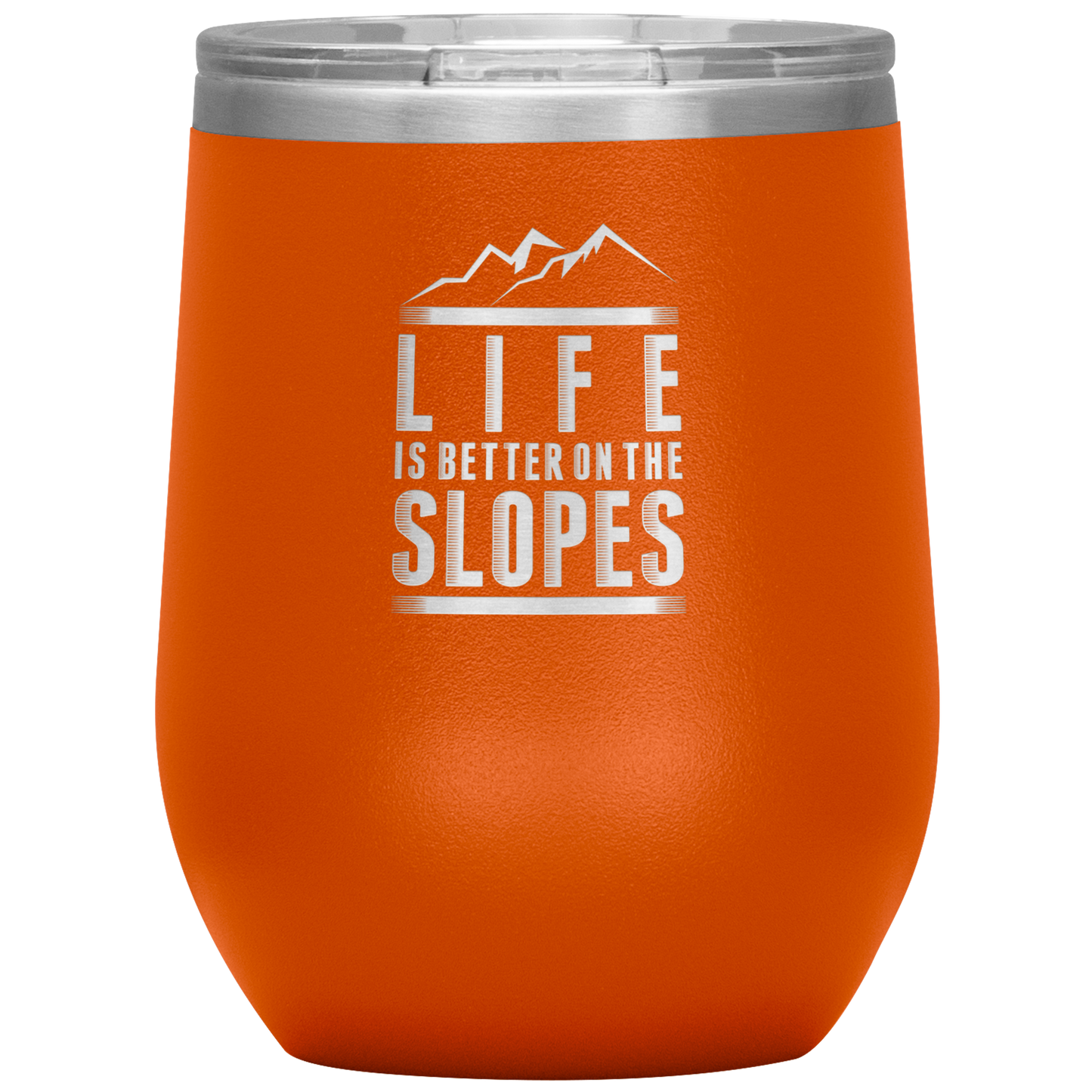 Life Is Better On The Slopes Wine 12oz Tumbler - Powderaddicts