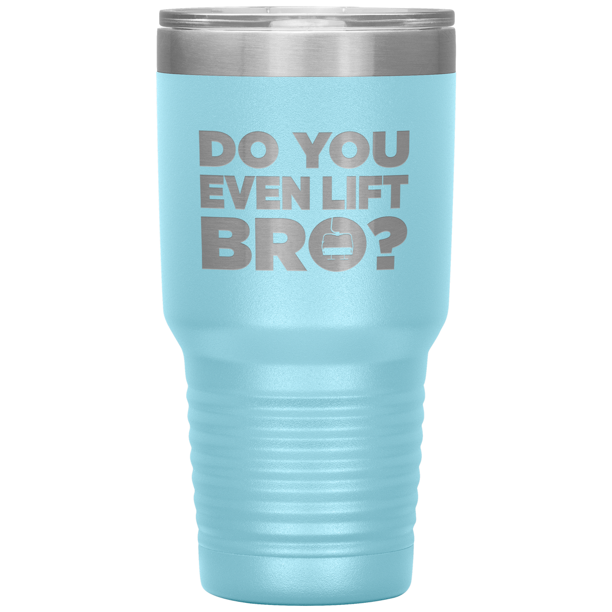 Do You Even Lift Bro 30oz Tumbler - Powderaddicts