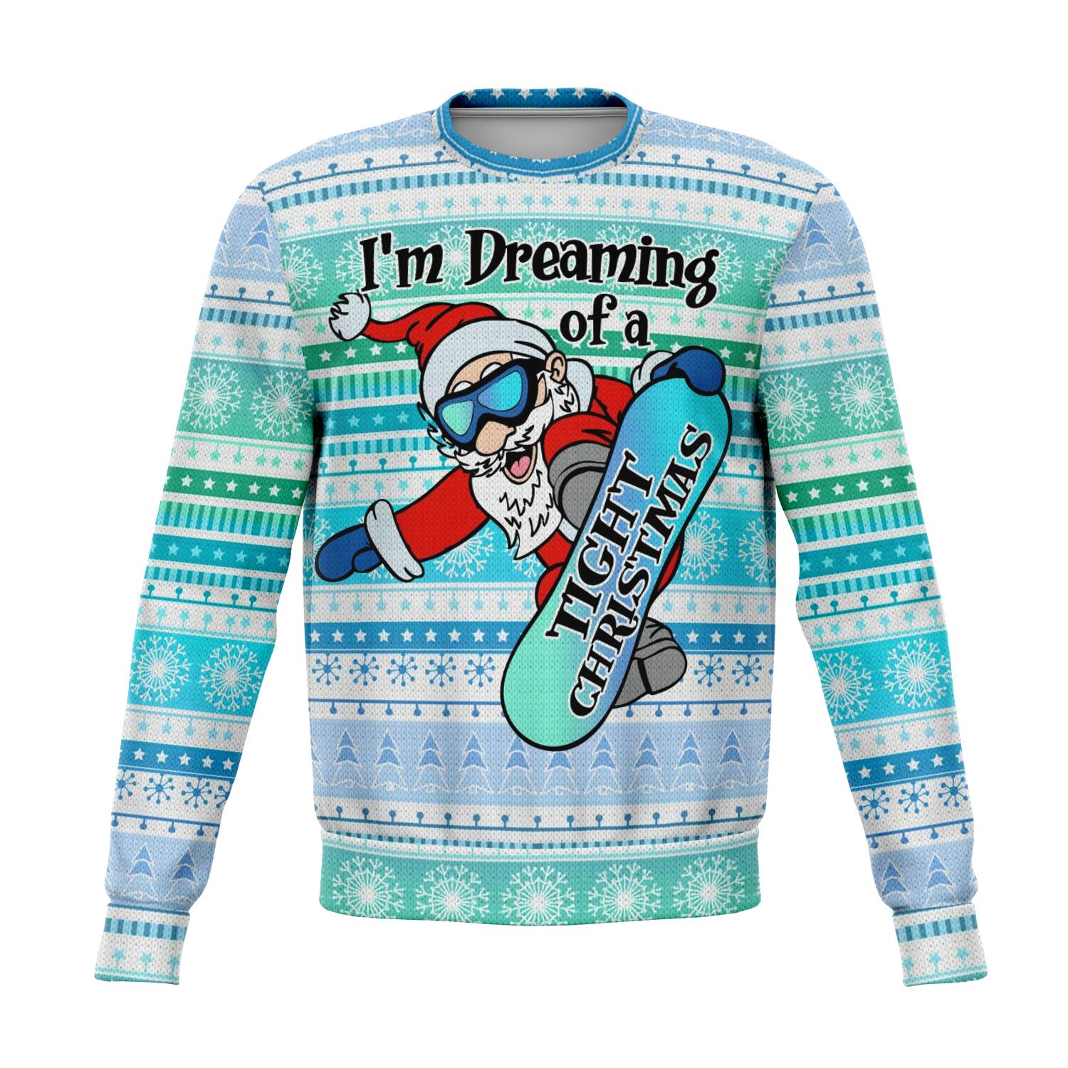 I'm Dreaming Of A Tight Christmas Ugly Christmas Sweater Snowboard Order By December 5 - Powderaddicts