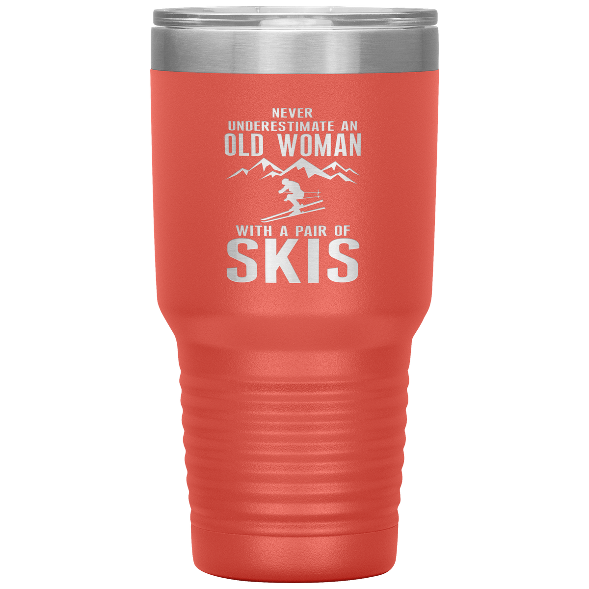 Never Underestimate An Old Woman With A Pair Of Skis 30oz Tumbler - Powderaddicts