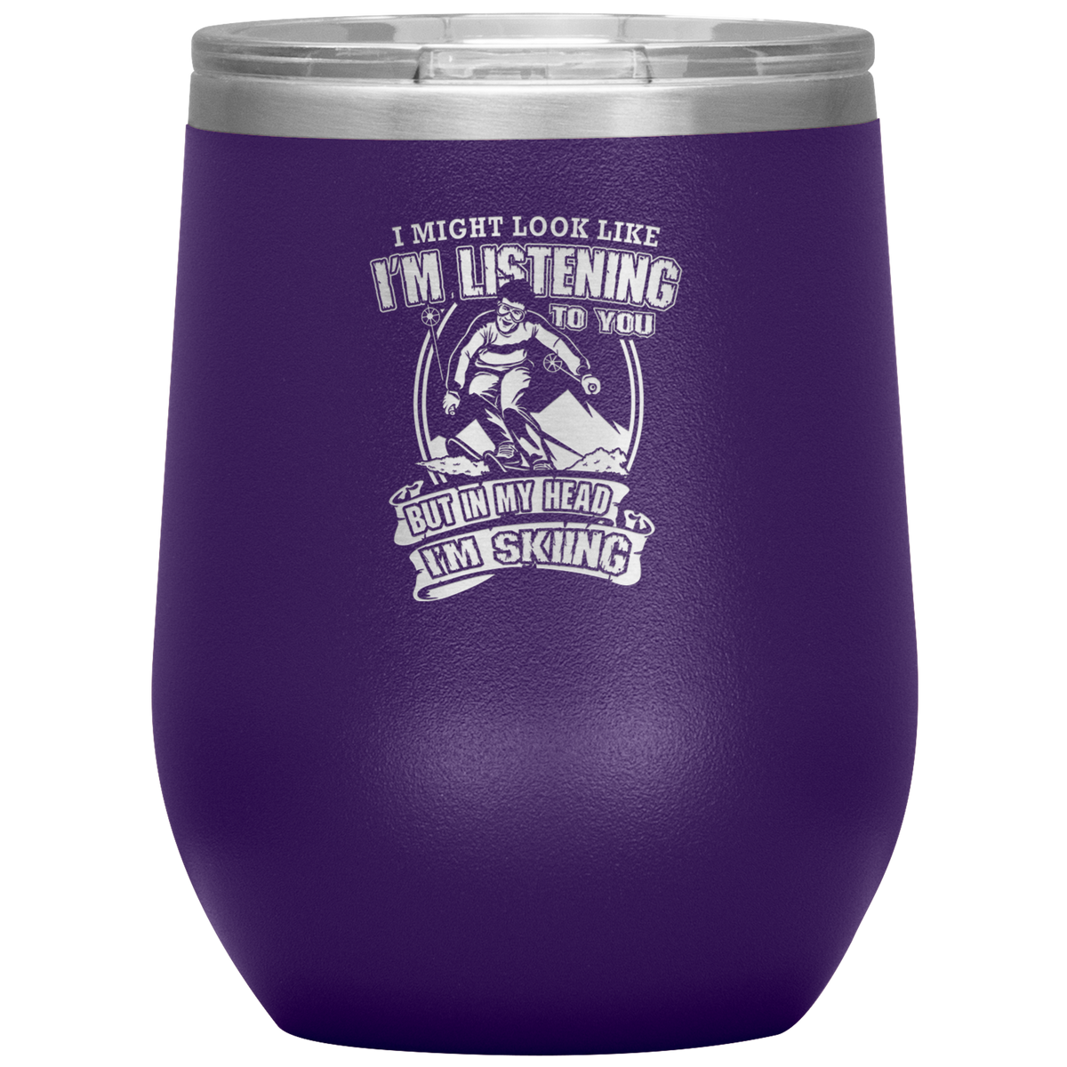 I Might Look Like I'm Listening To You Wine 12oz Tumbler - Powderaddicts