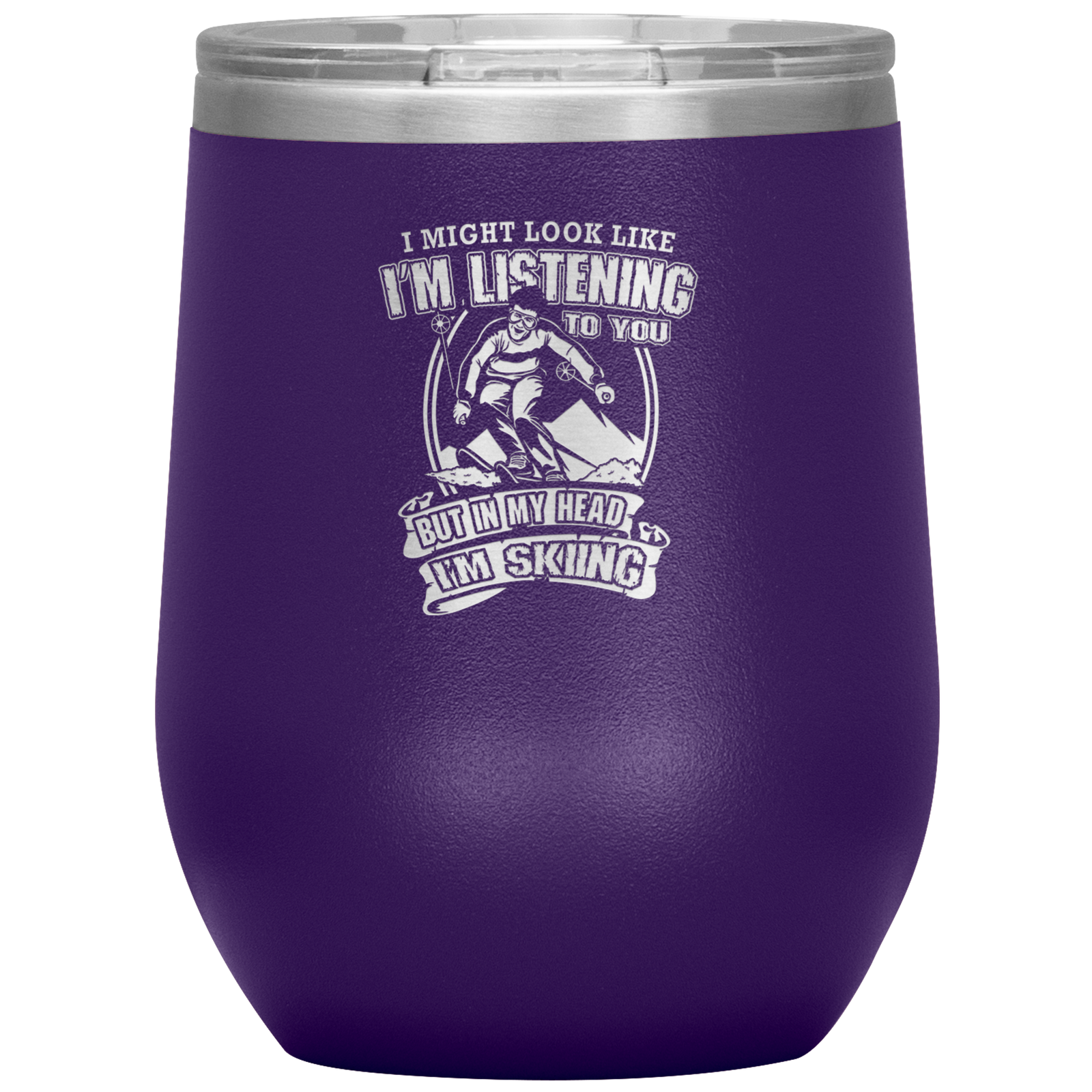I Might Look Like I'm Listening To You Wine 12oz Tumbler - Powderaddicts