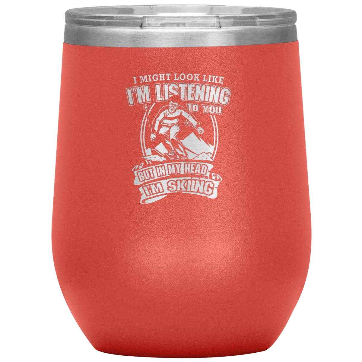 I Might Look Like I'm Listening To You Wine 12oz Tumbler - Powderaddicts