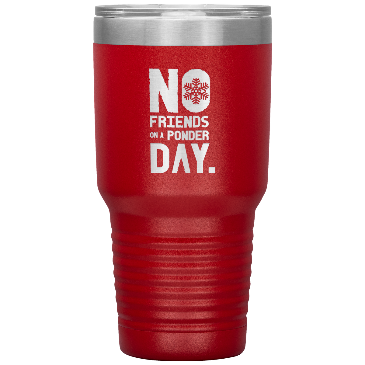 No Friends On A Powder Day 30oz Tumbler - Powderaddicts