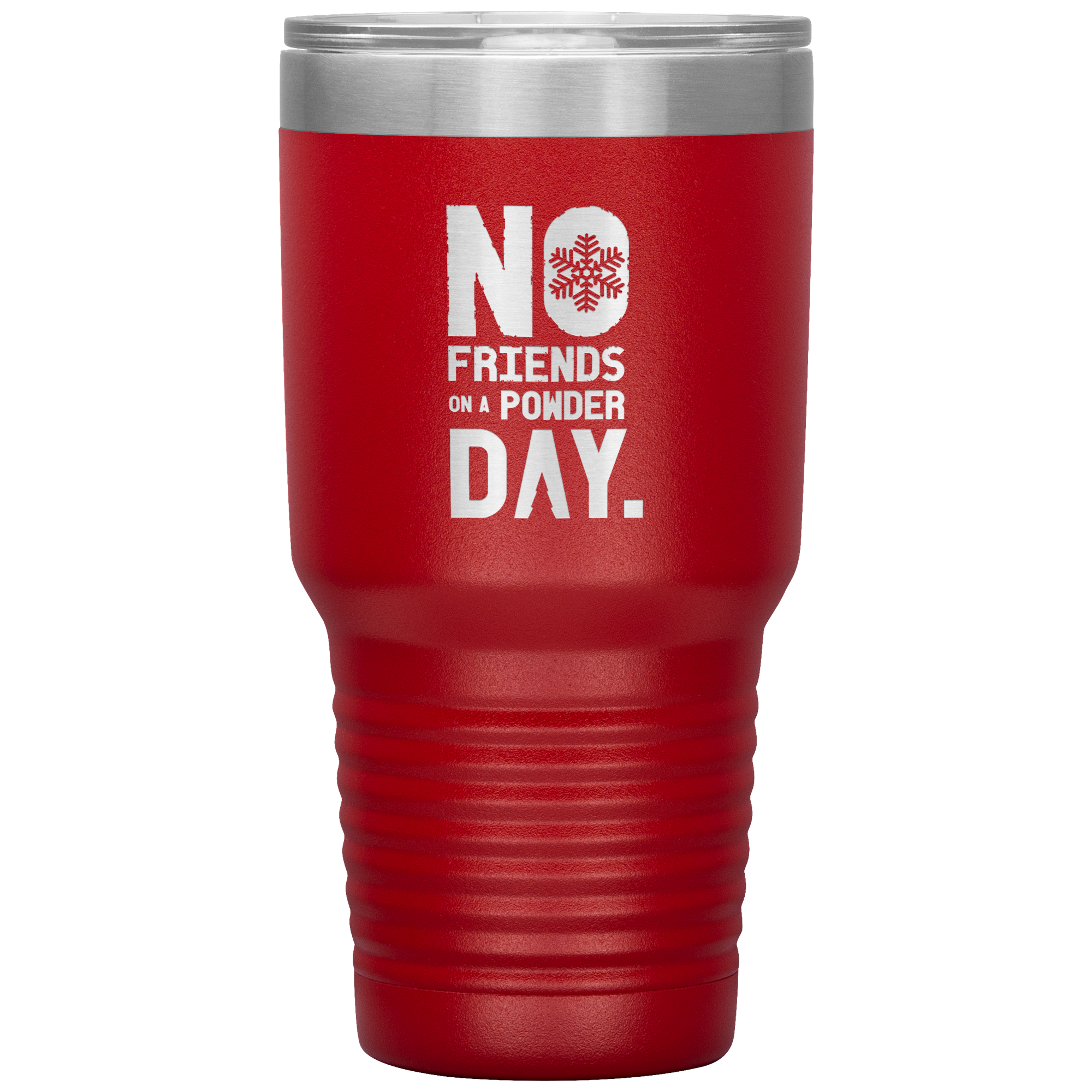 No Friends On A Powder Day 30oz Tumbler - Powderaddicts