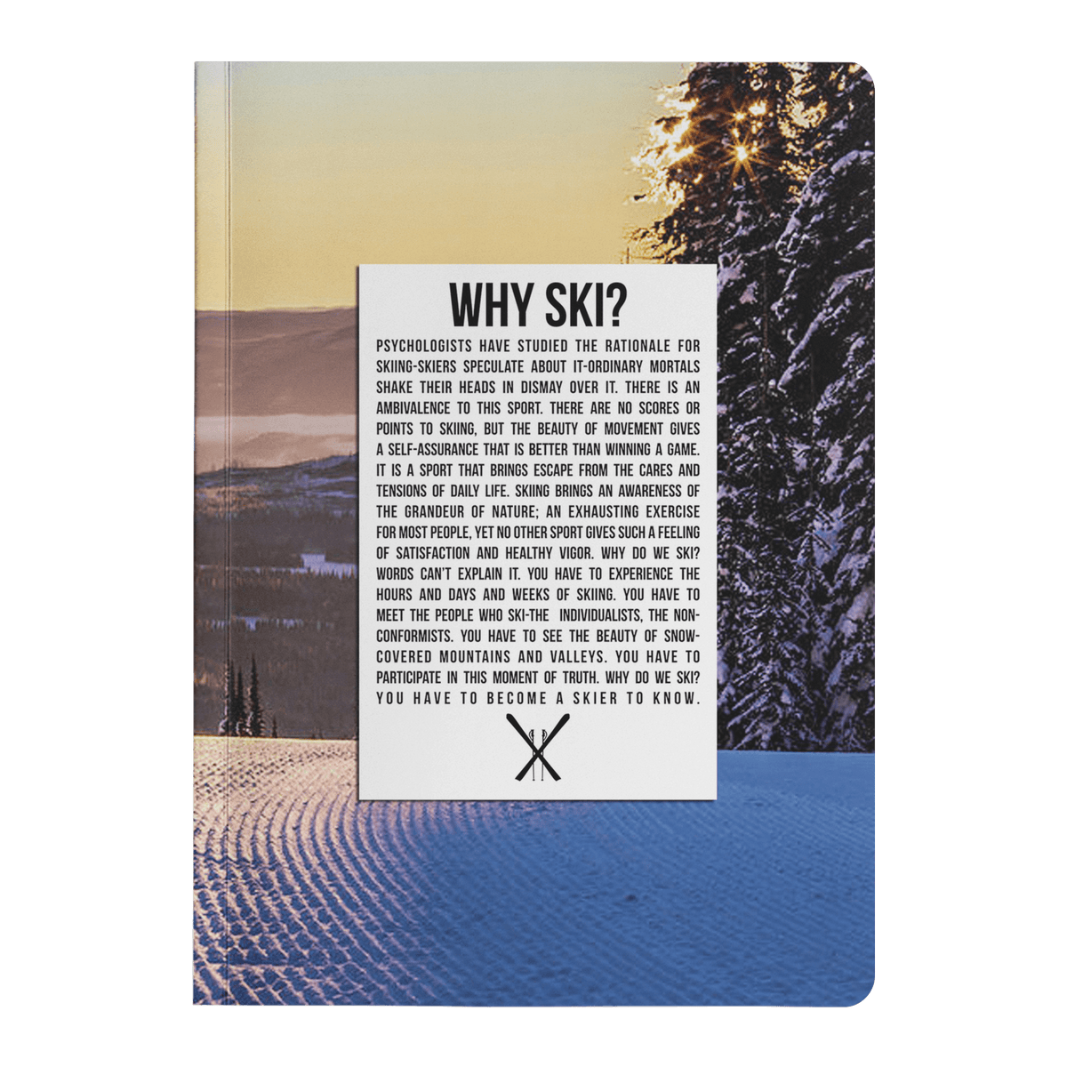 Why Ski? Paperback Journal - Powderaddicts