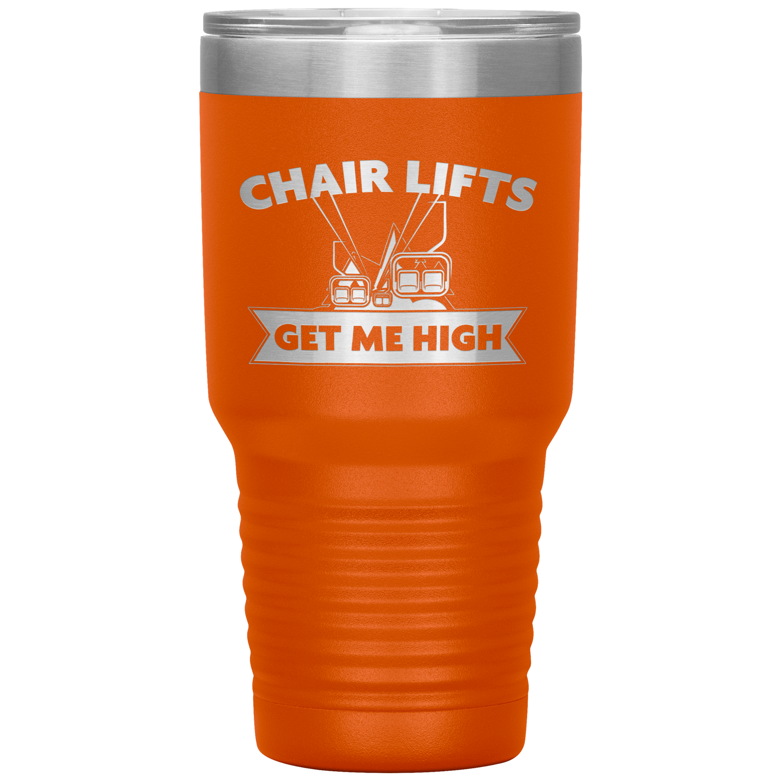 Chairlifts Get Me High 30oz Tumbler - Powderaddicts