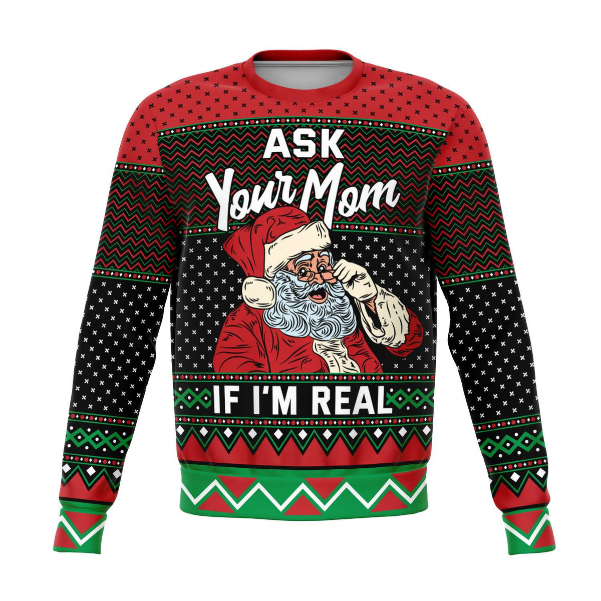 Ask Your Mom If I&#39;m Real Ugly Christmas Sweater - Powderaddicts