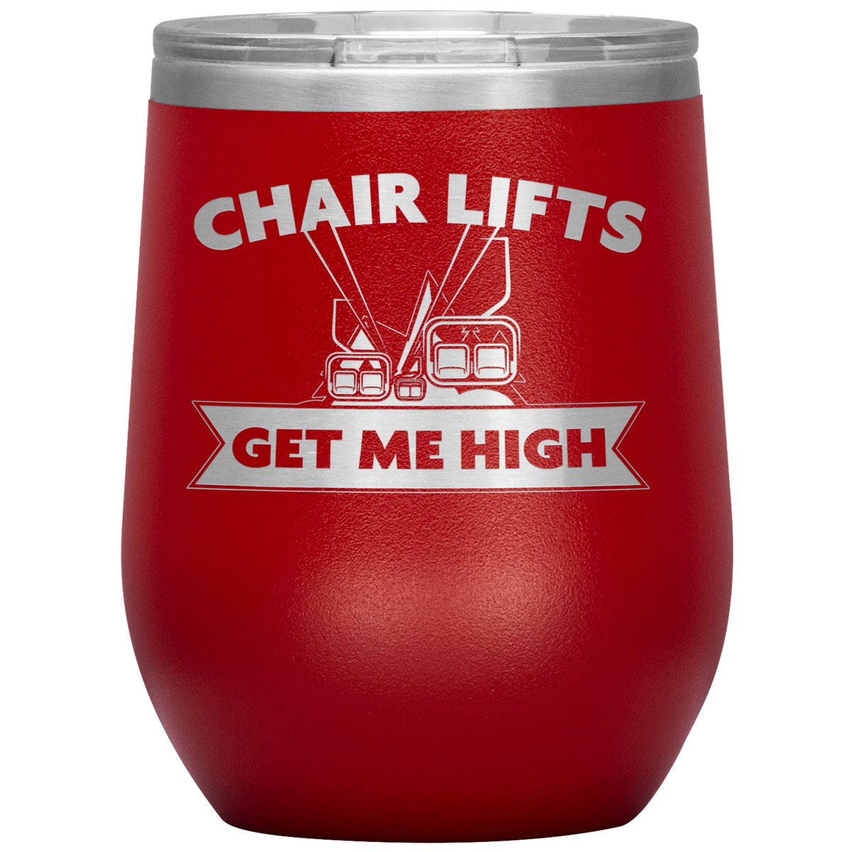 Chairlifts Get Me High Wine 12oz Tumbler - Powderaddicts