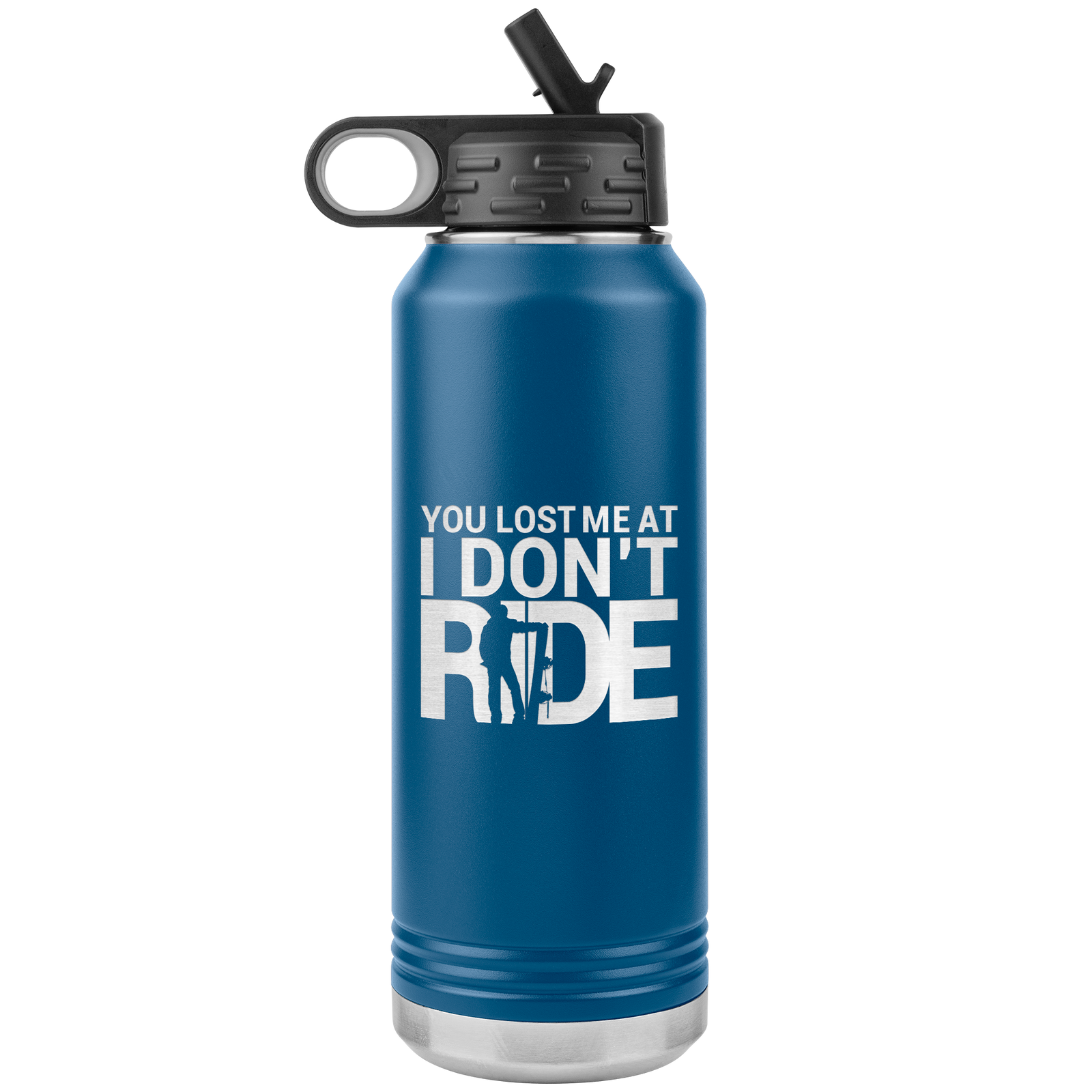 You Lost Me At Ride Embroidery File 32oz Water Bottle Tumbler - Powderaddicts
