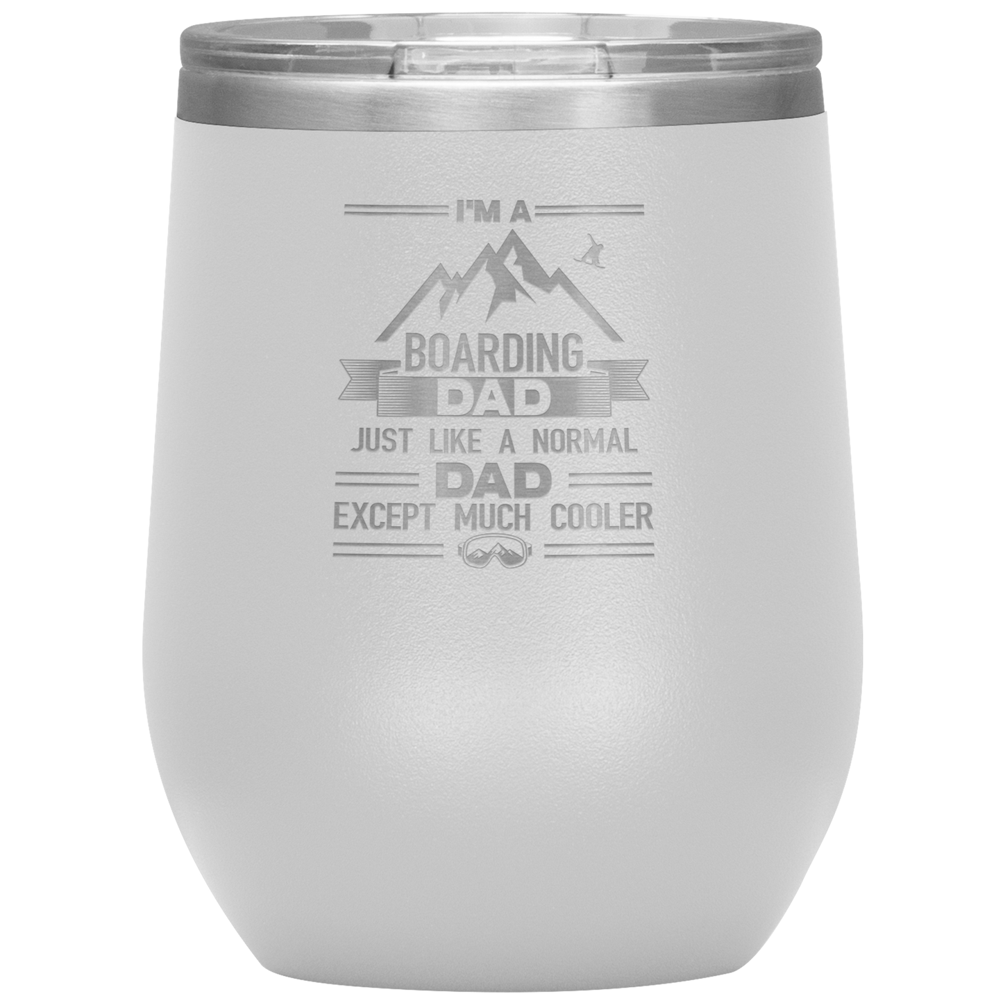 I'm A Boarding Dad Except Much Cooler Wine 12oz Tumbler - Powderaddicts
