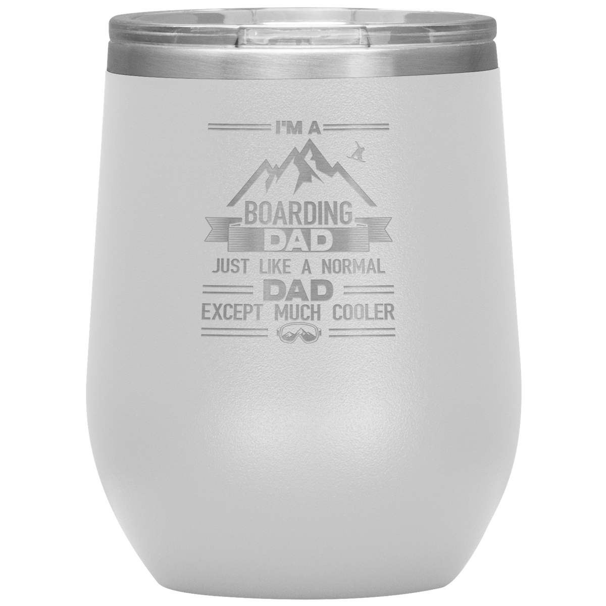 I&#39;m A Boarding Dad Except Much Cooler Wine 12oz Tumbler - Powderaddicts