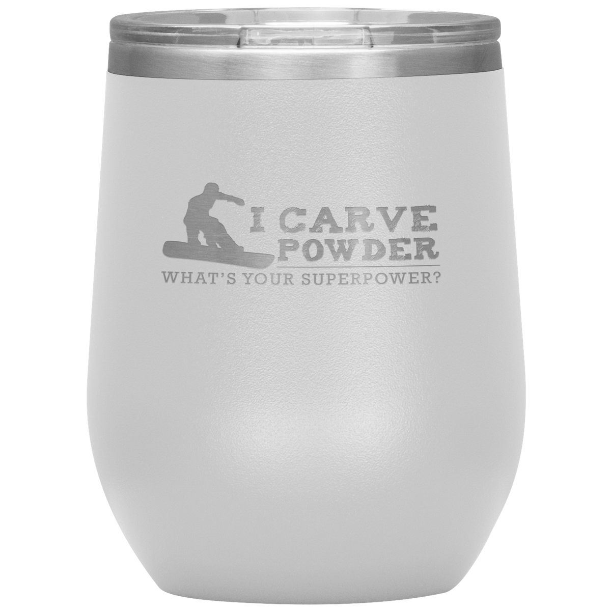 I Carve Powder What's Your Superpower Wine 12oz Tumbler - Powderaddicts