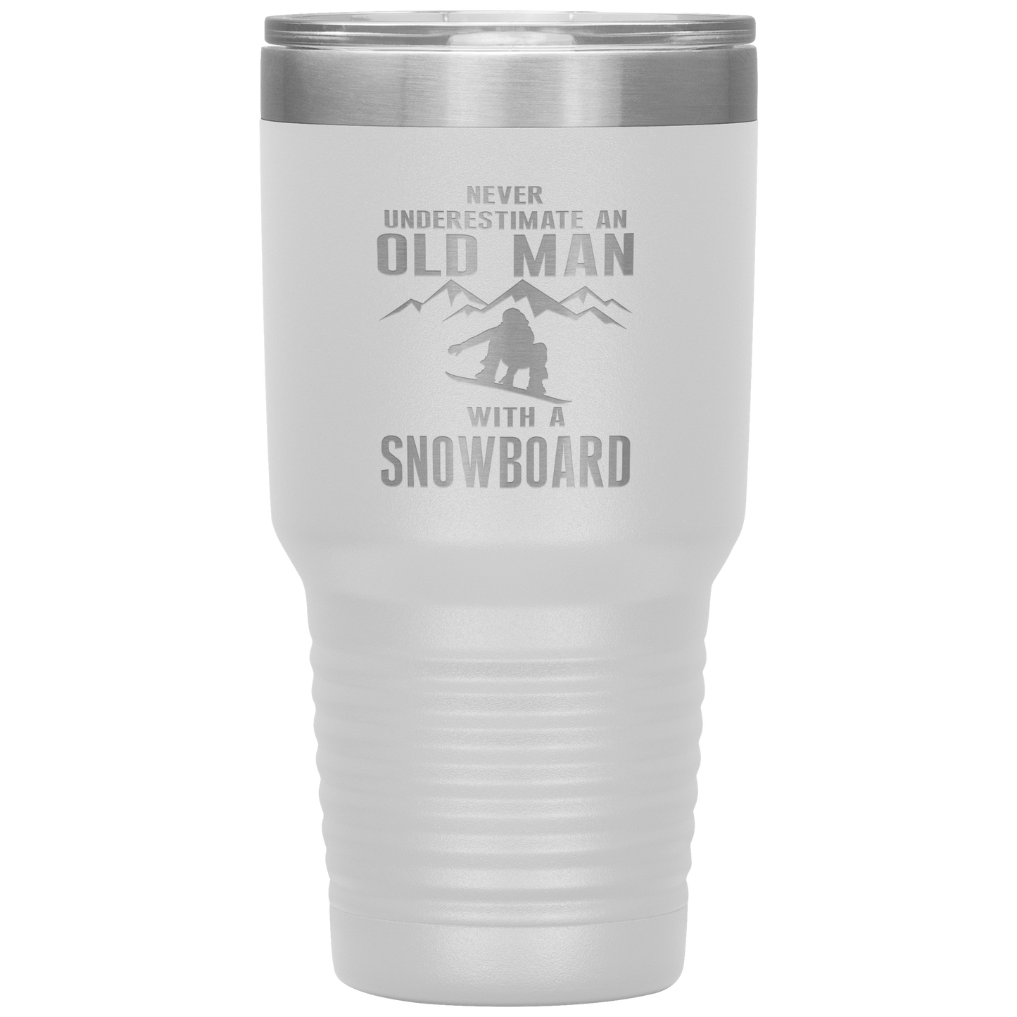 Never Underestimate An Old Man With A Snowboard 30oz Tumbler - Powderaddicts
