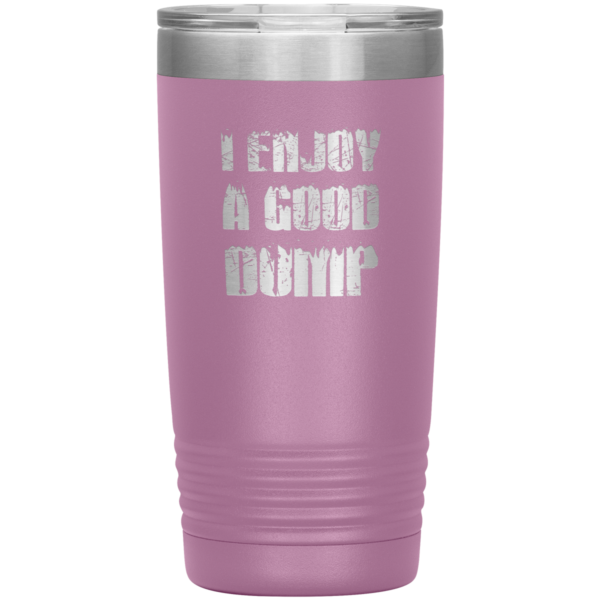 I Enjoy A Good Dump 20oz Tumbler - Powderaddicts