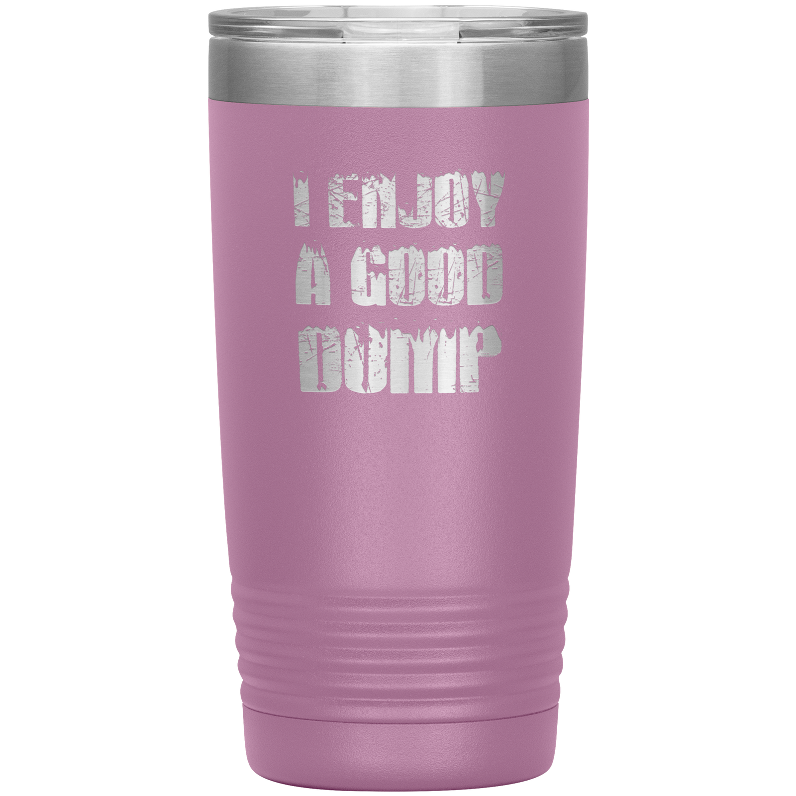 I Enjoy A Good Dump 20oz Tumbler - Powderaddicts
