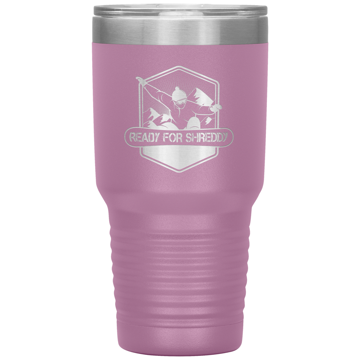 Ready For Shreddy Snowboard 30oz Tumbler - Powderaddicts