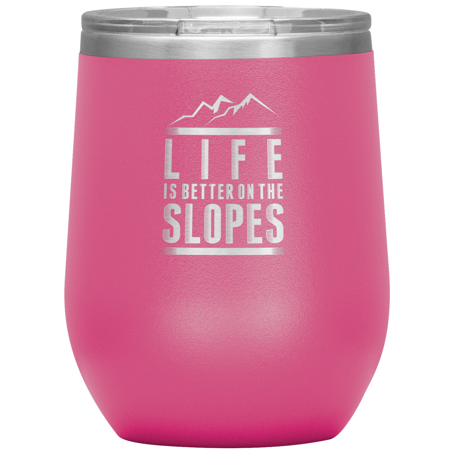 Life Is Better On The Slopes Wine 12oz Tumbler - Powderaddicts
