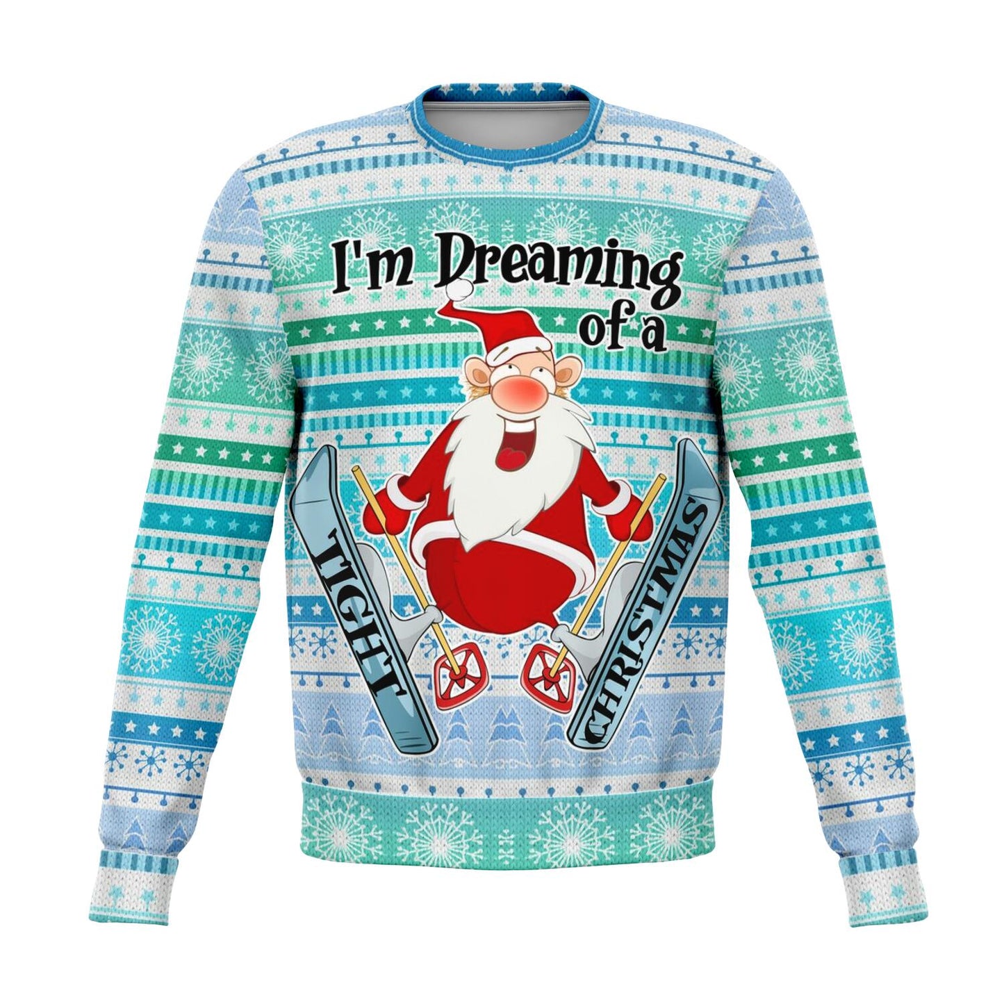 I'm Dreaming Of A Tight Christmas Ugly Christmas Sweater Ski Order By December 5 - Powderaddicts