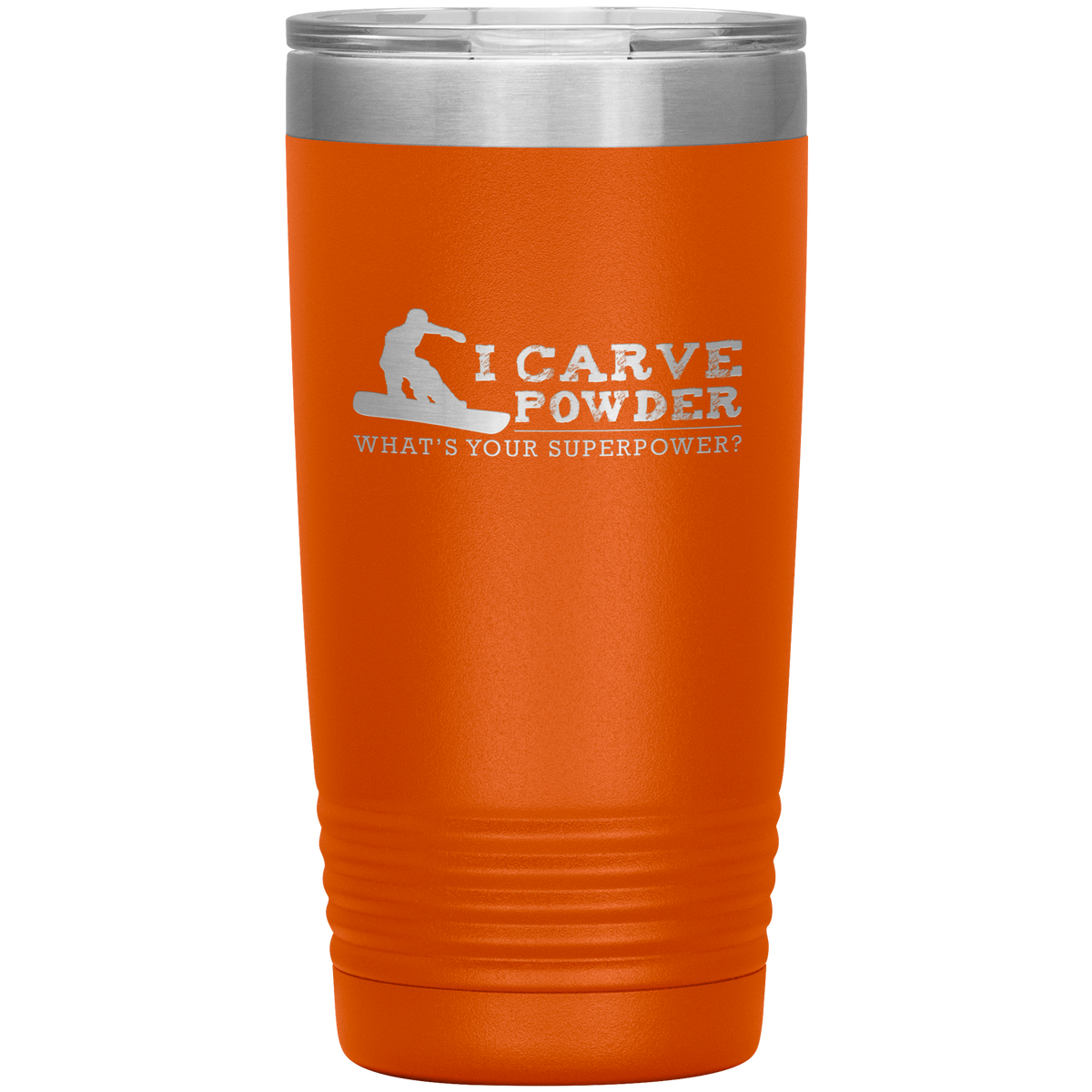 I Carve Powder What's Your Superpower 20oz Tumbler - Powderaddicts