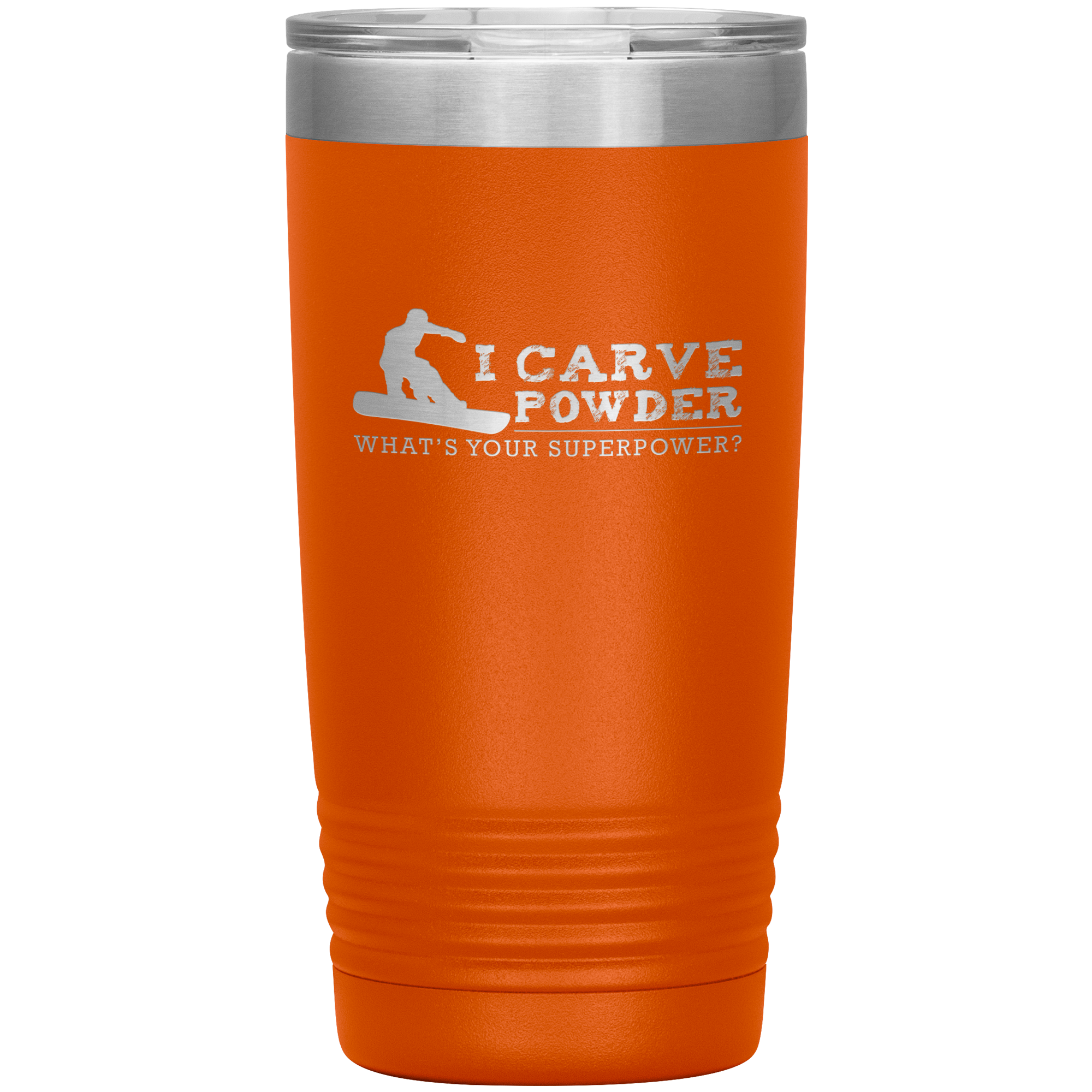 I Carve Powder What's Your Superpower 20oz Tumbler - Powderaddicts