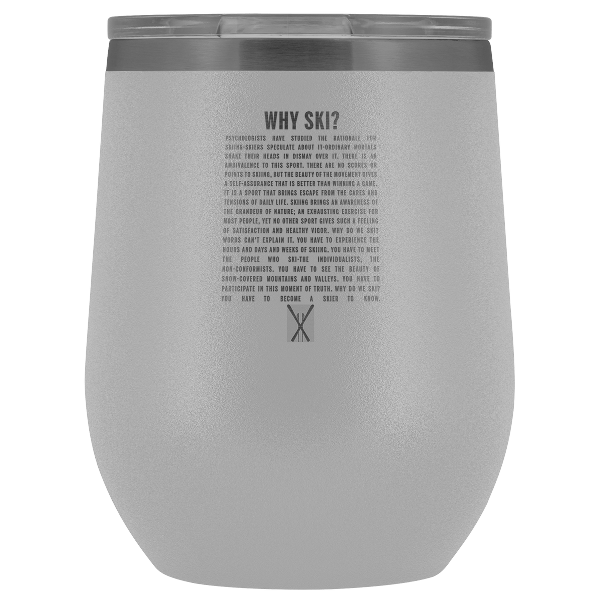Why Ski? Wine Tumbler | Laser Etched - Powderaddicts