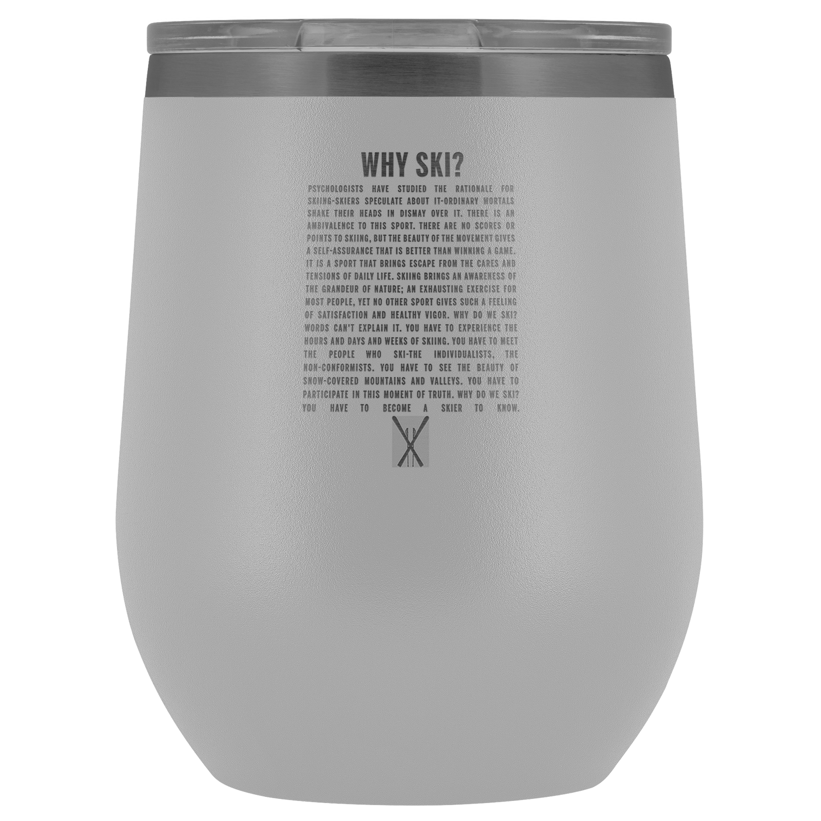 Why Ski? Wine Tumbler | Laser Etched - Powderaddicts