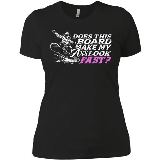 Does This Board Make My Ass Look Fast? Ladies Tees - Powderaddicts