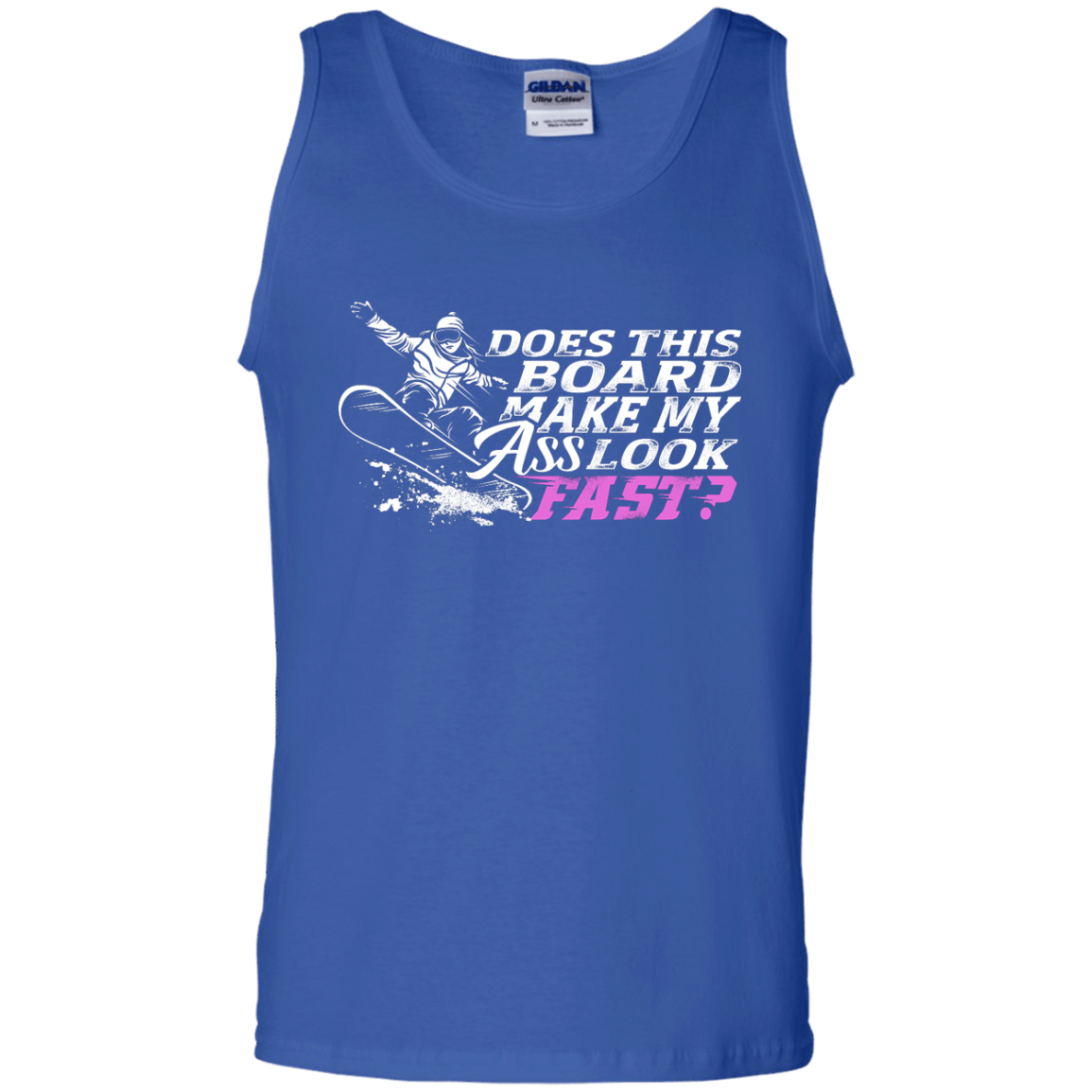 Does This Board Make My Ass Look Fast? Tank Tops - Powderaddicts