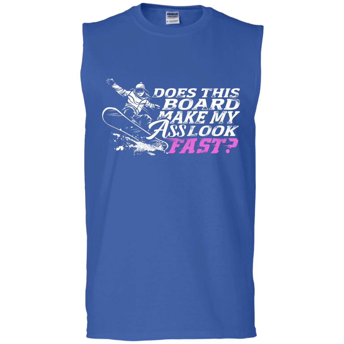 Does This Board Make My Ass Look Fast? Tank Tops - Powderaddicts