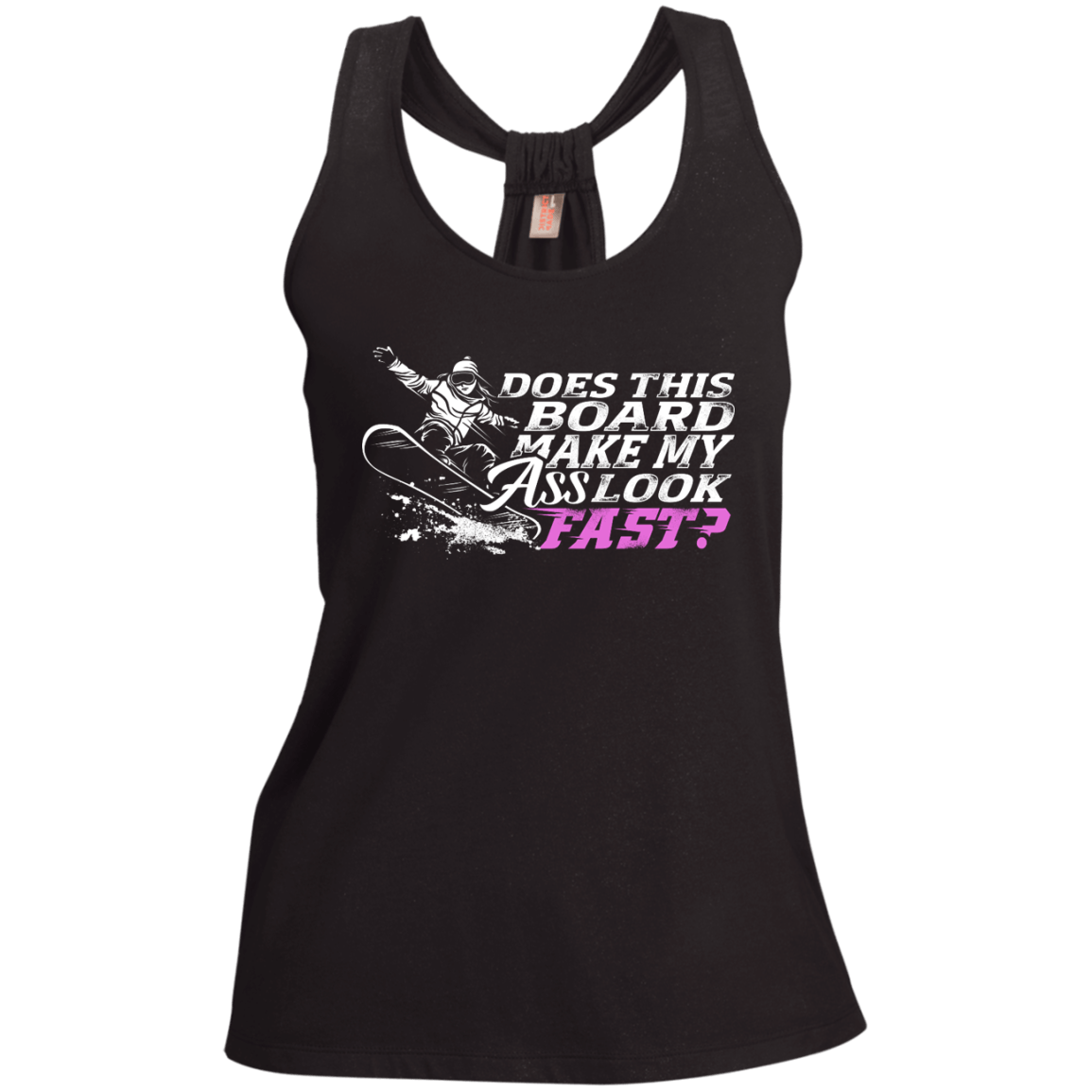 Does This Board Make My Ass Look Fast? Tank Tops - Powderaddicts