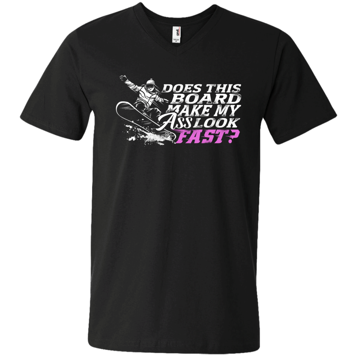 Does This Board Make My Ass Look Fast? Tees - Powderaddicts