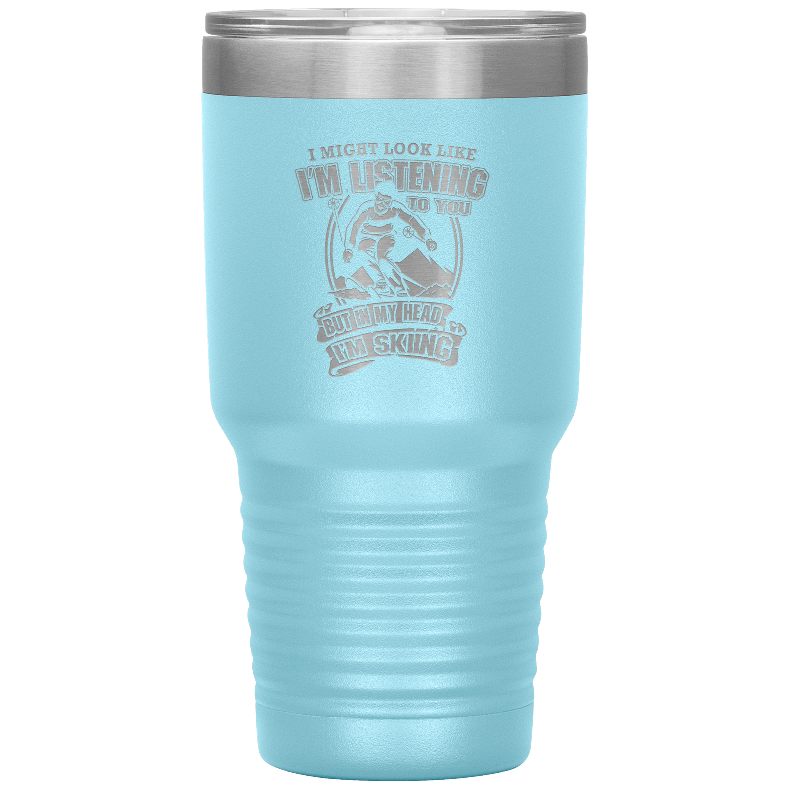 I Might Look Like I'm Listening To You 30oz Tumbler - Powderaddicts