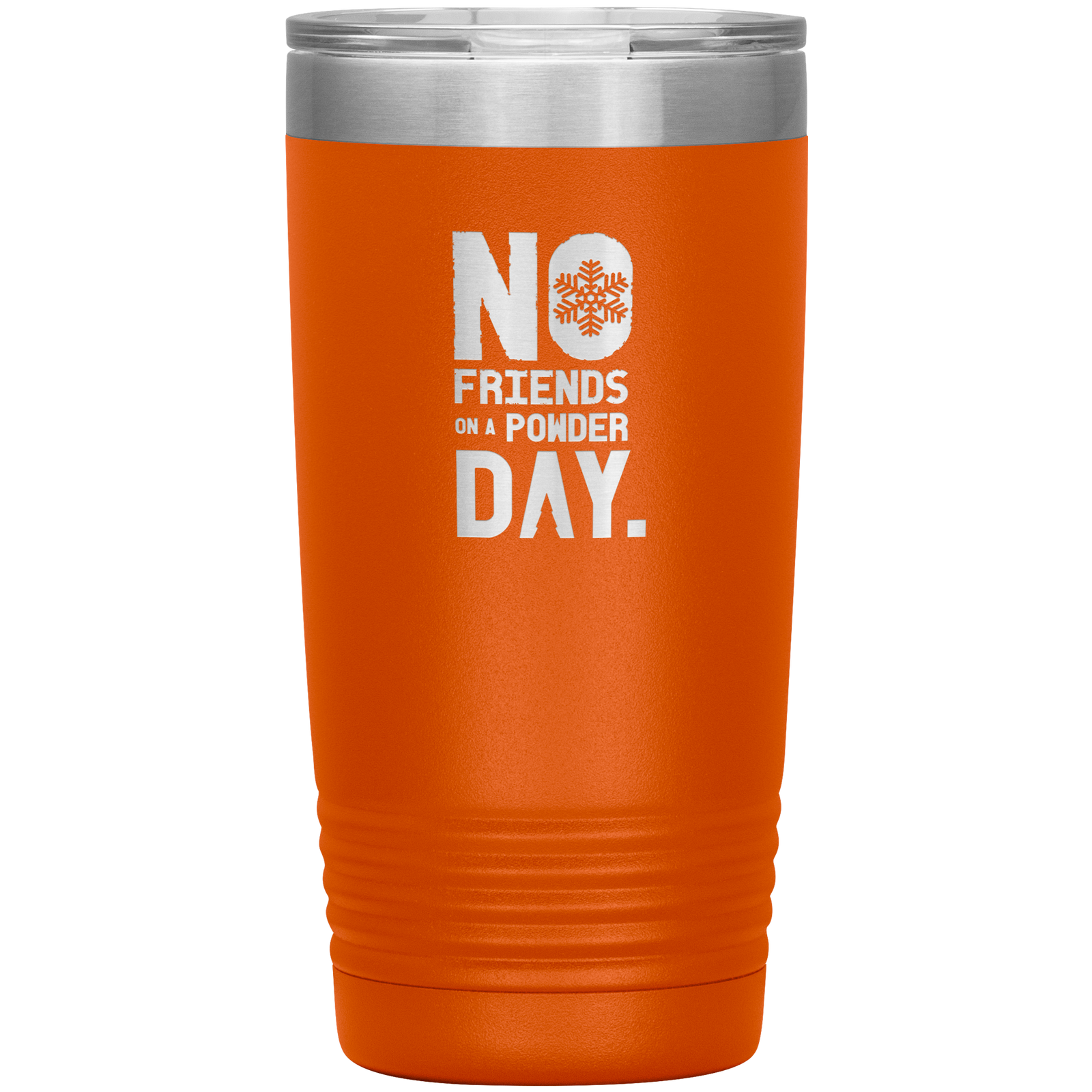 No Friends On A Powder Day 20oz Tumbler - Powderaddicts