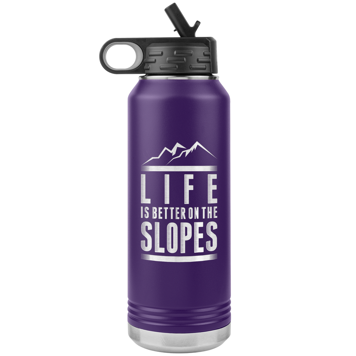 Life Is Better On The Slopes 32oz Water Bottle Tumbler - Powderaddicts