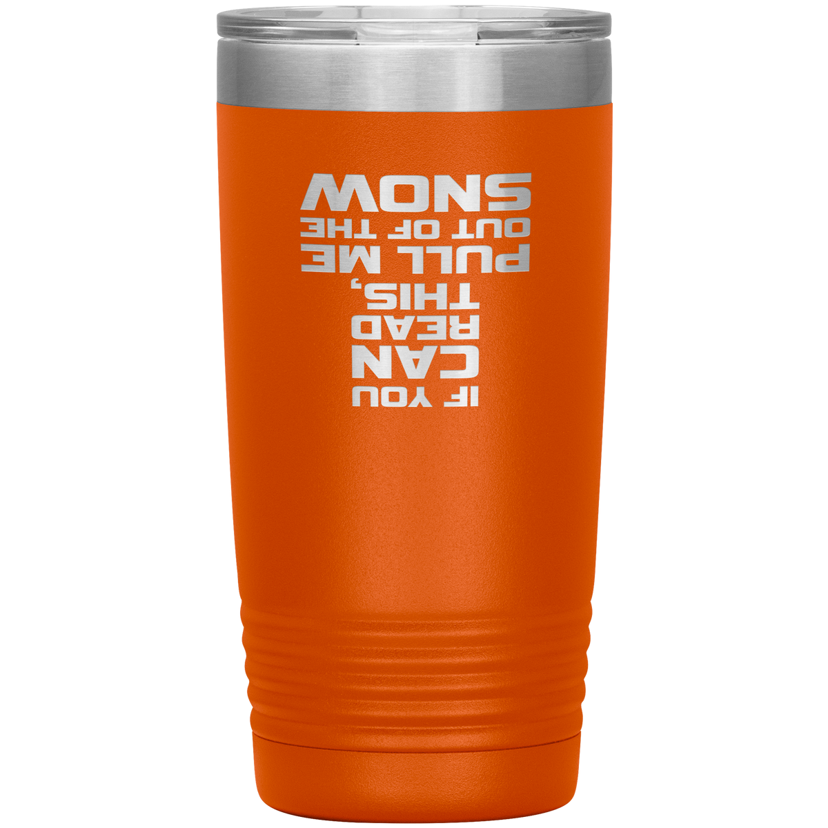 If You Can Read This Pull Me Out Of The Snow 20oz Tumbler - Powderaddicts