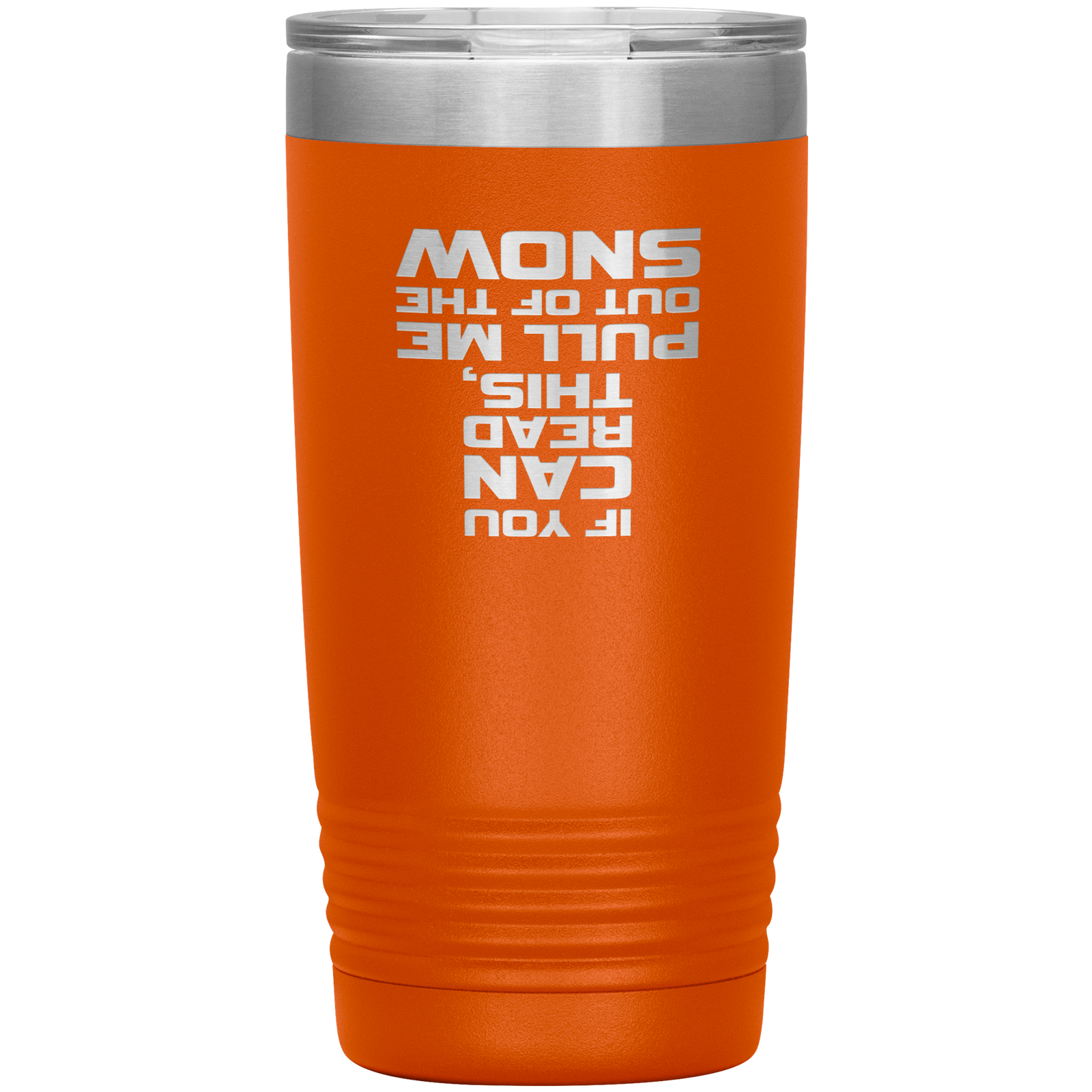 If You Can Read This Pull Me Out Of The Snow 20oz Tumbler - Powderaddicts