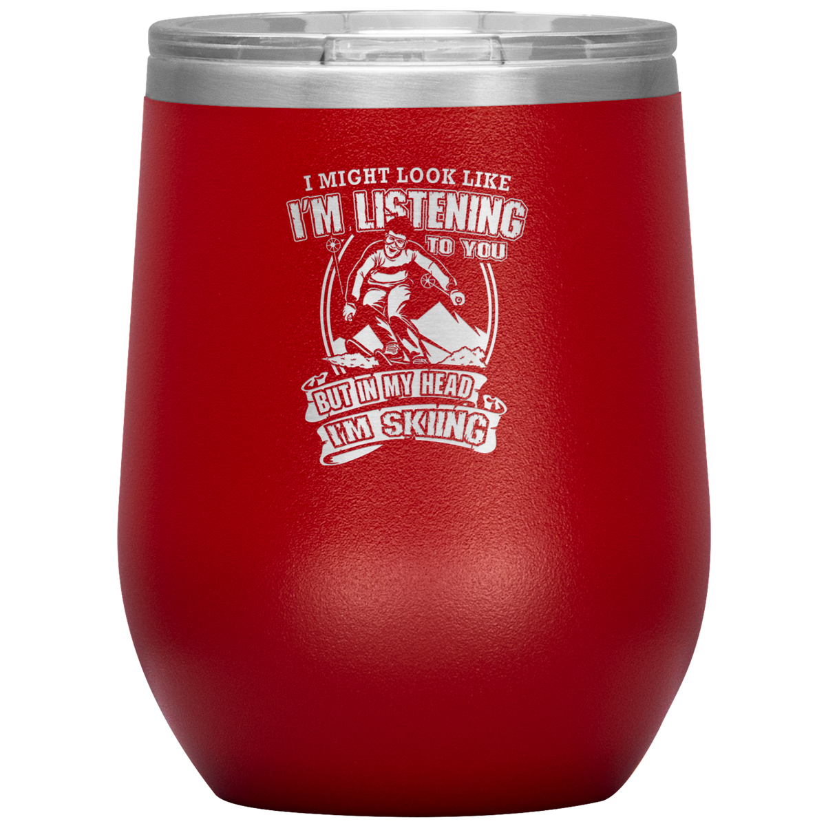 I Might Look Like I'm Listening To You Wine 12oz Tumbler - Powderaddicts