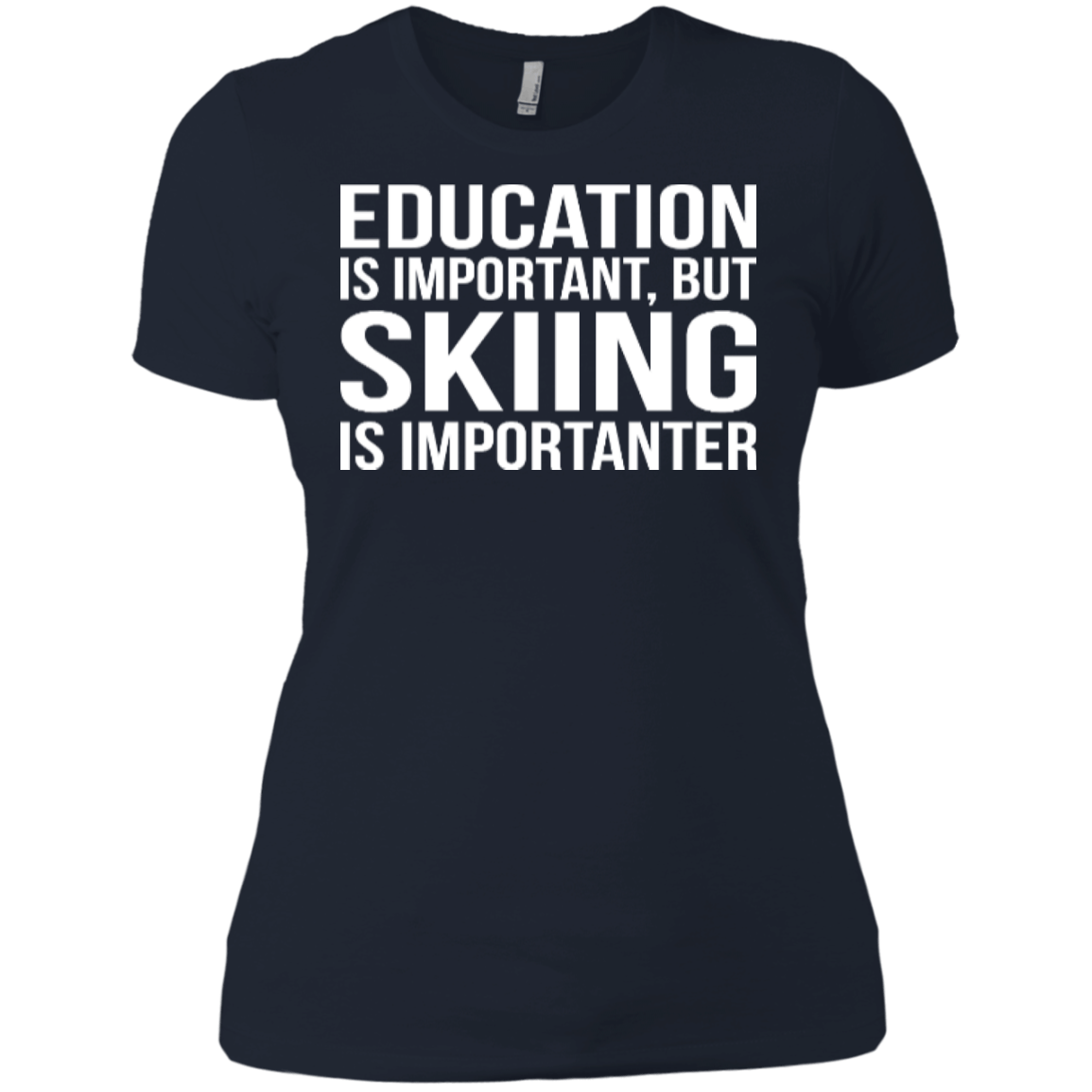 Education Is Important But Skiing Is Importanter Ladies Tees - Powderaddicts