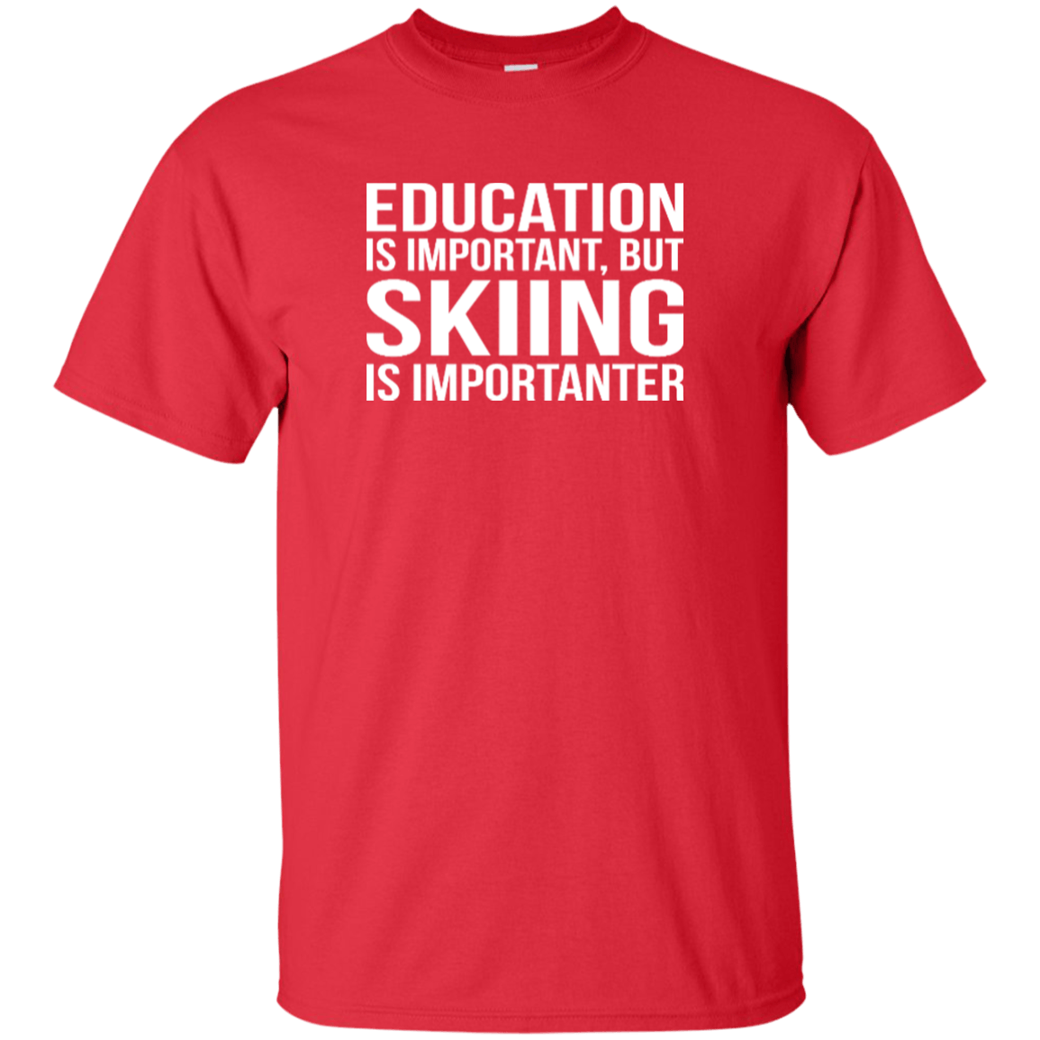 Education Is Important But Skiing Is Importanter Tall Tees - Powderaddicts