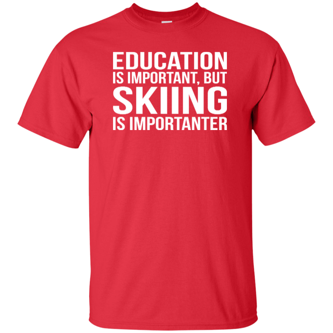 Education Is Important But Skiing Is Importanter Tees - Powderaddicts